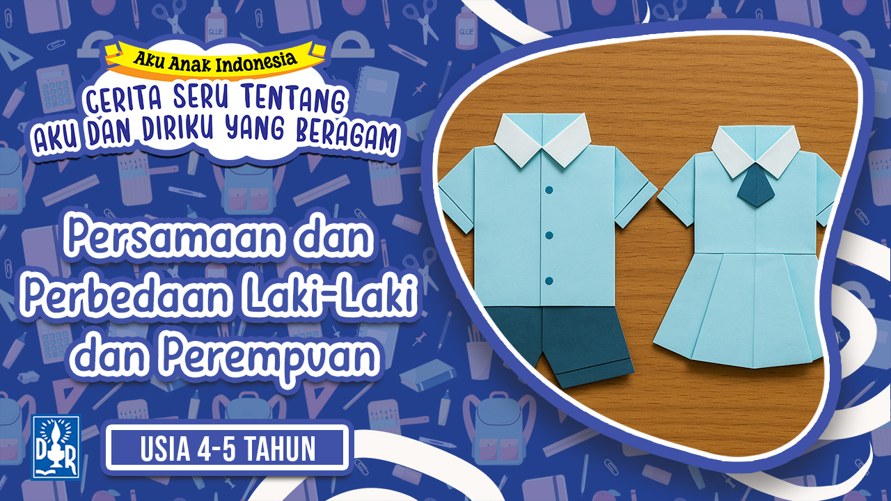 Diriku TK A. "Persamaan dan perbedaan laki-laki dan perempuan”